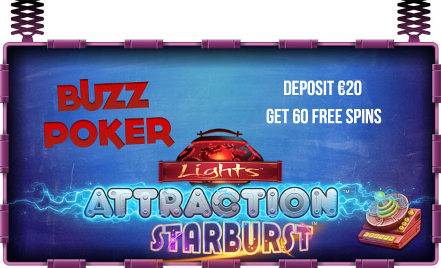 Buzz Poker - Weekend Free Spins - Lights - Attraction - Starburst